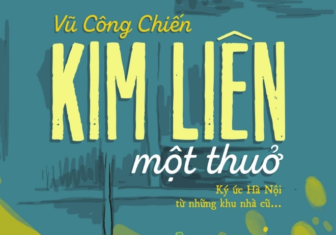 “Kim Liên một thuở”: Ký ức của nhiều thế hệ người Hà Nội