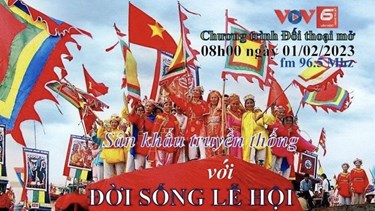 Nghệ thuật Sân khấu truyền thống với đời sống lễ hội
